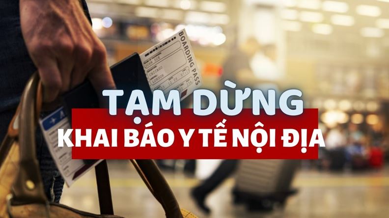Tạm dừng áp dụng khai báo y tế nội địa